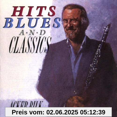 Hits, Blues & Classics Hits, Blues & Classics von Acker Bilk