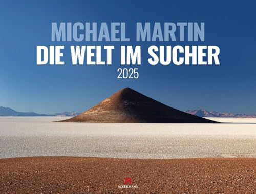 Michael Martin Die Welt im Sucher - Kalender 2025, hochwertiger Wandkalender im großformatigen Querformat (66x50 cm), Landschaftskalender - Abenteuer - Terra - Planet Erde von Ackermann Kunstverlag