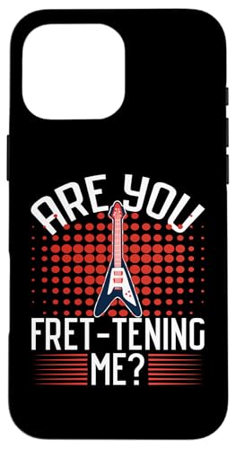 Are You Fret-tening Me? E-Gitarre Hülle für iPhone 16 Pro Max Are You Fret-tening Me? E-Gitarre Hülle für iPhone 16 Pro Max von Acoustic Electric Guitar Designs For Musicians