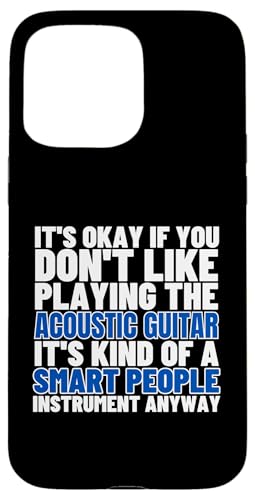 Akustikgitarre ist für kluge Menschen Akustikgitarren Hülle für iPhone 15 Pro Max von Acoustic Guitar Gifts For Men
