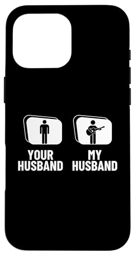 Your Husband My Husband Lustiger Akustikgitarrist Hülle für iPhone 16 Pro Max von Acoustic Guitar Gifts For Men