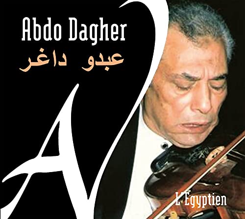 Abdo Dagher - L Egyptien Abdo Dagher - L Egyptien von Ad Vitam Records