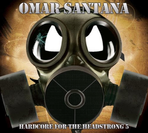 Hardcore for the Headstrong 5 Hardcore for the Headstrong 5 von Santana