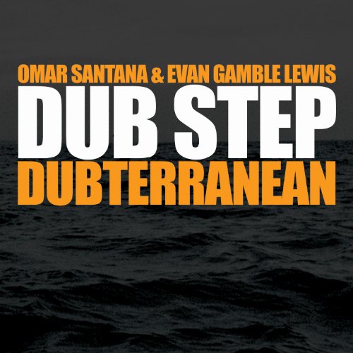 Omar Santana & Evan Gamble Lew - Dub Step: Dubterranean von Ada Global