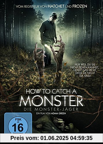 How to Catch a Monster - Die Monster-Jäger How to Catch a Monster - Die Monster-Jäger von Adam Green