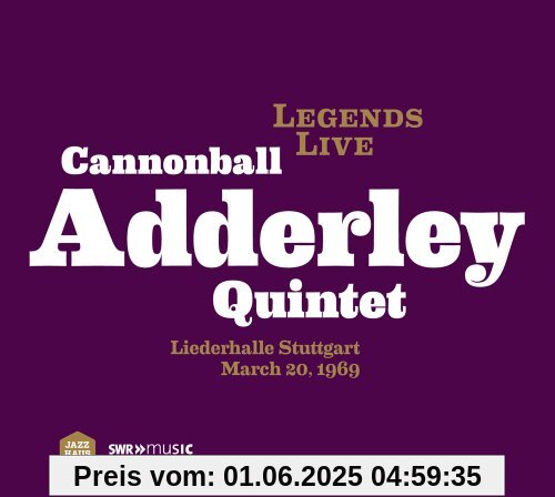 Legends Live Cannonball Adderley Qunitet - Liederhalle Stuttgart 20.3.1969 von Adderley, Cannonball Quintet