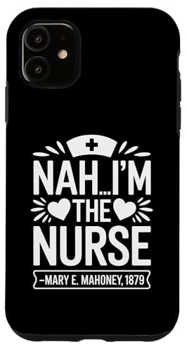 Nein, ich bin die Krankenschwester - Mary E. Mahoney 1879 - Erste schwarze Krankenschwester Hülle für iPhone 11 Nein, ich bin die Krankenschwester - Mary E. Mahoney 1879 - Erste schwarze Krankenschwester Hülle für iPhone 11 von Addictive Designs Medical Merch