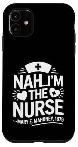 Nein, ich bin die Krankenschwester - Mary E. Mahoney 1879 - Erste schwarze Krankenschwester Hülle für iPhone 11 Nein, ich bin die Krankenschwester - Mary E. Mahoney 1879 - Erste schwarze Krankenschwester Hülle für iPhone 11 von Addictive Designs Medical Merch