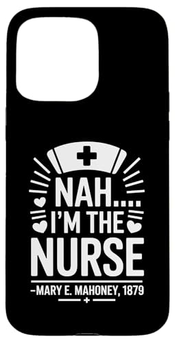 Nein, ich bin die Krankenschwester - Mary E. Mahoney 1879 - Erste schwarze Krankenschwester Hülle für iPhone 15 Pro Max von Addictive Designs Medical Merch