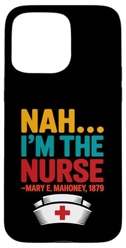 Nein, ich bin die Krankenschwester - Mary E. Mahoney 1879 - Erste schwarze Krankenschwester Hülle für iPhone 15 Pro Max von Addictive Designs Medical Merch