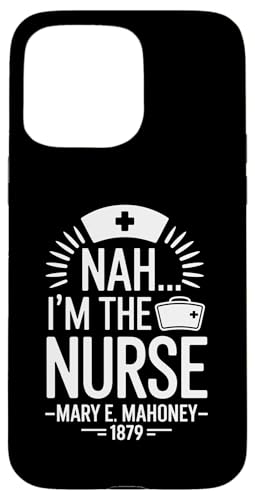 Nein, ich bin die Krankenschwester - Mary E. Mahoney 1879 - Erste schwarze Krankenschwester Hülle für iPhone 15 Pro Max von Addictive Designs Medical Merch