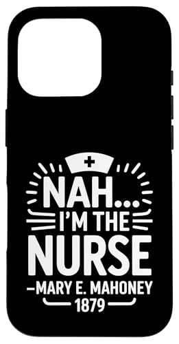 Nein, ich bin die Krankenschwester - Mary E. Mahoney 1879 - Erste schwarze Krankenschwester Hülle für iPhone 16 Pro von Addictive Designs Medical Merch