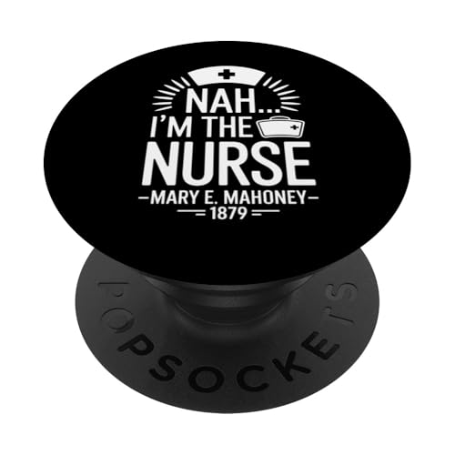 Nein, ich bin die Krankenschwester - Mary E. Mahoney 1879 - Erste schwarze Krankenschwester PopSockets Klebender PopGrip Nein, ich bin die Krankenschwester - Mary E. Mahoney 1879 - Erste schwarze Krankenschwester PopSockets Klebender PopGrip von Addictive Designs Medical Merch
