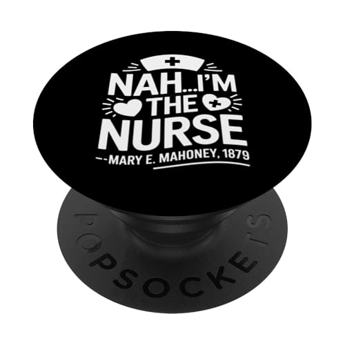 Nein, ich bin die Krankenschwester - Mary E. Mahoney 1879 - Erste schwarze Krankenschwester PopSockets Klebender PopGrip Nein, ich bin die Krankenschwester - Mary E. Mahoney 1879 - Erste schwarze Krankenschwester PopSockets Klebender PopGrip von Addictive Designs Medical Merch