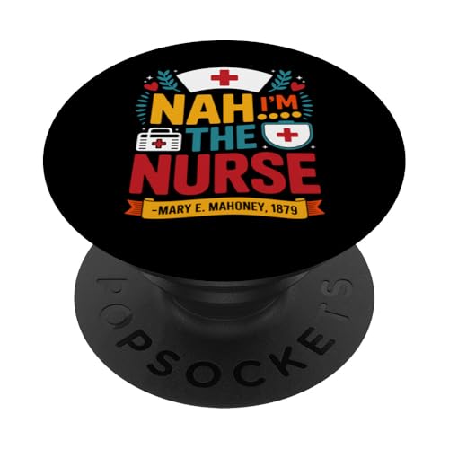 Nein, ich bin die Krankenschwester - Mary E. Mahoney 1879 - Erste schwarze Krankenschwester PopSockets Klebender PopGrip Nein, ich bin die Krankenschwester - Mary E. Mahoney 1879 - Erste schwarze Krankenschwester PopSockets Klebender PopGrip von Addictive Designs Medical Merch