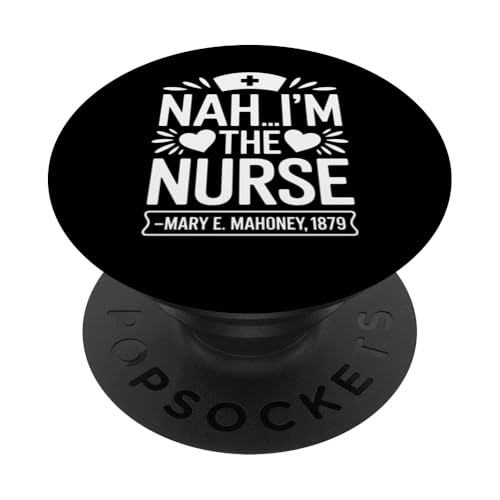 Nein, ich bin die Krankenschwester - Mary E. Mahoney 1879 - Erste schwarze Krankenschwester PopSockets Klebender PopGrip Nein, ich bin die Krankenschwester - Mary E. Mahoney 1879 - Erste schwarze Krankenschwester PopSockets Klebender PopGrip von Addictive Designs Medical Merch