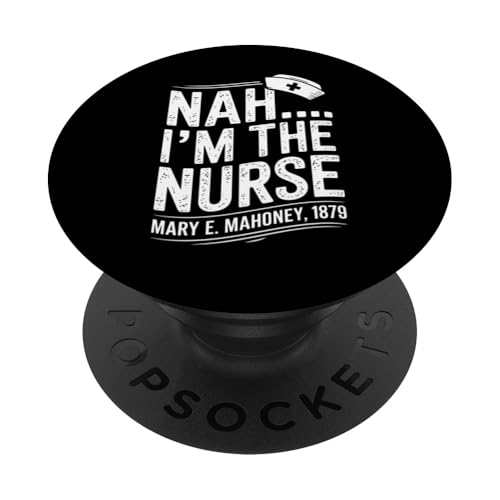 Nein, ich bin die Krankenschwester - Mary E. Mahoney 1879 - Erste schwarze Krankenschwester PopSockets Klebender PopGrip Nein, ich bin die Krankenschwester - Mary E. Mahoney 1879 - Erste schwarze Krankenschwester PopSockets Klebender PopGrip von Addictive Designs Medical Merch