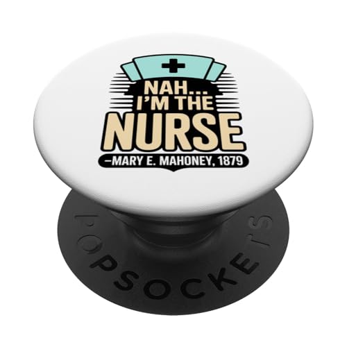 Nein, ich bin die Krankenschwester - Mary E. Mahoney 1879 - Erste schwarze Krankenschwester PopSockets Klebender PopGrip Nein, ich bin die Krankenschwester - Mary E. Mahoney 1879 - Erste schwarze Krankenschwester PopSockets Klebender PopGrip von Addictive Designs Medical Merch