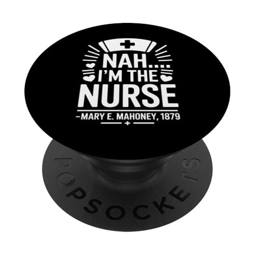 Nein, ich bin die Krankenschwester - Mary E. Mahoney 1879 - Erste schwarze Krankenschwester PopSockets Klebender PopGrip Nein, ich bin die Krankenschwester - Mary E. Mahoney 1879 - Erste schwarze Krankenschwester PopSockets Klebender PopGrip von Addictive Designs Medical Merch