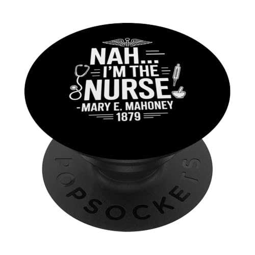 Nein, ich bin die Krankenschwester - Mary E. Mahoney 1879 - Erste schwarze Krankenschwester PopSockets Klebender PopGrip Nein, ich bin die Krankenschwester - Mary E. Mahoney 1879 - Erste schwarze Krankenschwester PopSockets Klebender PopGrip von Addictive Designs Medical Merch