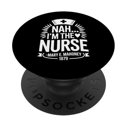 Nein, ich bin die Krankenschwester - Mary E. Mahoney 1879 - Erste schwarze Krankenschwester PopSockets Klebender PopGrip Nein, ich bin die Krankenschwester - Mary E. Mahoney 1879 - Erste schwarze Krankenschwester PopSockets Klebender PopGrip von Addictive Designs Medical Merch