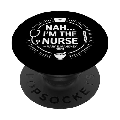 Nein, ich bin die Krankenschwester - Mary E. Mahoney 1879 - Erste schwarze Krankenschwester PopSockets Klebender PopGrip Nein, ich bin die Krankenschwester - Mary E. Mahoney 1879 - Erste schwarze Krankenschwester PopSockets Klebender PopGrip von Addictive Designs Medical Merch