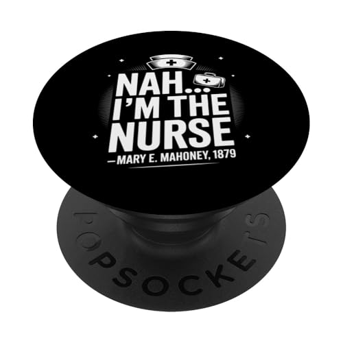 Nein, ich bin die Krankenschwester - Mary E. Mahoney 1879 - Erste schwarze Krankenschwester PopSockets Klebender PopGrip Nein, ich bin die Krankenschwester - Mary E. Mahoney 1879 - Erste schwarze Krankenschwester PopSockets Klebender PopGrip von Addictive Designs Medical Merch