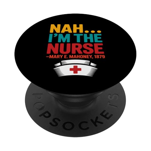 Nein, ich bin die Krankenschwester - Mary E. Mahoney 1879 - Erste schwarze Krankenschwester PopSockets Klebender PopGrip Nein, ich bin die Krankenschwester - Mary E. Mahoney 1879 - Erste schwarze Krankenschwester PopSockets Klebender PopGrip von Addictive Designs Medical Merch