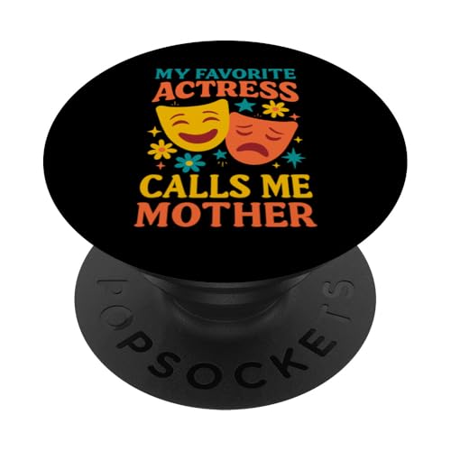 Meine Lieblingsschauspielerin nennt mich Mutter Funny Theatre Mom PopSockets Klebender PopGrip von Addictive Designs Theater Merch
