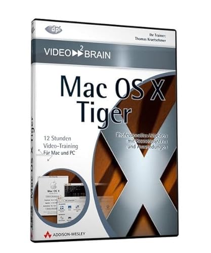 Mac OS X Tiger: Professionelles Arbeiten mit Betriebssystem und Anwendungen - 8 Stunden Video-Training auf DVD von Addison Wesley