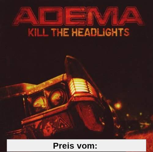 Kill the Headlights von Adema