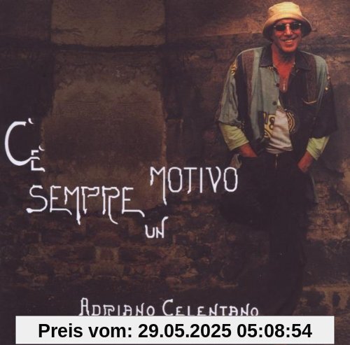 C'E Sempre un Motivo C'E Sempre un Motivo von Adriano Celentano