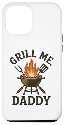 Grill Me Daddy | Lustiges BBQ Räuchern Fleisch und Grillen Hülle für iPhone 12 Pro Max Grill Me Daddy | Lustiges BBQ Räuchern Fleisch und Grillen Hülle für iPhone 12 Pro Max von Adult Humor Grill Daddy Barbeque Apparel