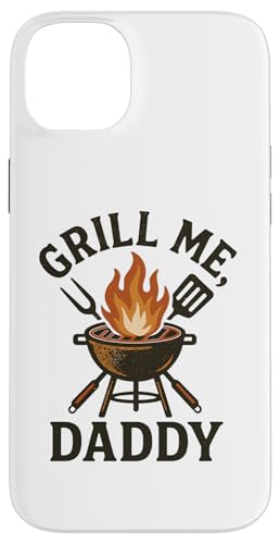 Grill Me Daddy | Lustiges BBQ Räuchern Fleisch und Grillen Hülle für iPhone 14 Plus von Adult Humor Grill Daddy Barbeque Apparel