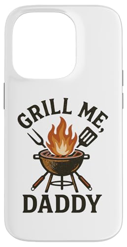 Grill Me Daddy | Lustiges BBQ Räuchern Fleisch und Grillen Hülle für iPhone 14 Pro Grill Me Daddy | Lustiges BBQ Räuchern Fleisch und Grillen Hülle für iPhone 14 Pro von Adult Humor Grill Daddy Barbeque Apparel