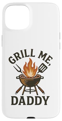 Grill Me Daddy | Lustiges BBQ Räuchern Fleisch und Grillen Hülle für iPhone 15 Plus Grill Me Daddy | Lustiges BBQ Räuchern Fleisch und Grillen Hülle für iPhone 15 Plus von Adult Humor Grill Daddy Barbeque Apparel