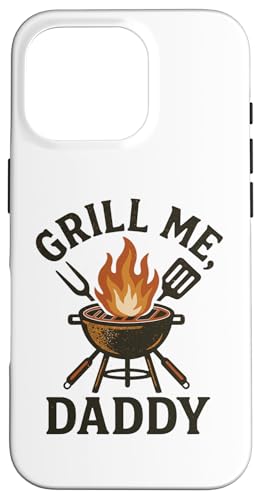 Grill Me Daddy | Lustiges BBQ Räuchern Fleisch und Grillen Hülle für iPhone 16 Pro Grill Me Daddy | Lustiges BBQ Räuchern Fleisch und Grillen Hülle für iPhone 16 Pro von Adult Humor Grill Daddy Barbeque Apparel