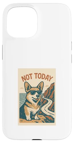 Corgi Not Today Walisischer Corgi mit coolem Abenteuerdruck Hülle für iPhone 15 von Adventure and Dog Prints