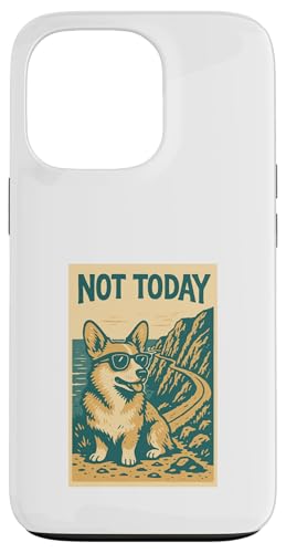 Welsh Corgi Not Today Cooler Corgi mit Abenteuerdruck Hülle für iPhone 13 Pro von Adventure and Dog Prints