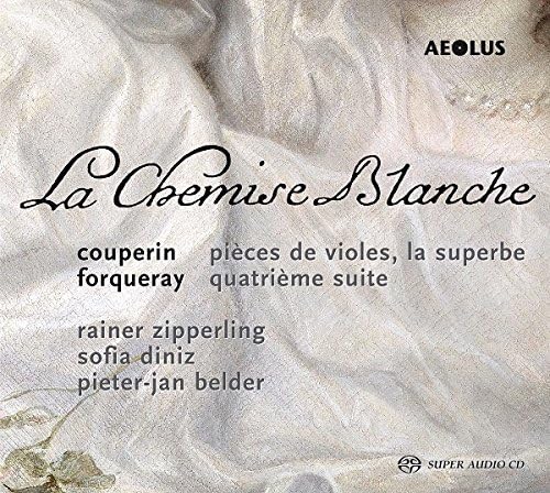 Couperin/Forqueray: La Chemise Blanche - Werke für Viola da Gamba von Aeolus (Note 1 Musikvertrieb)