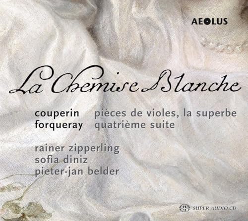 Couperin/Forqueray: La Chemise Blanche - Werke für Viola da Gamba von Aeolus (Note 1 Musikvertrieb)