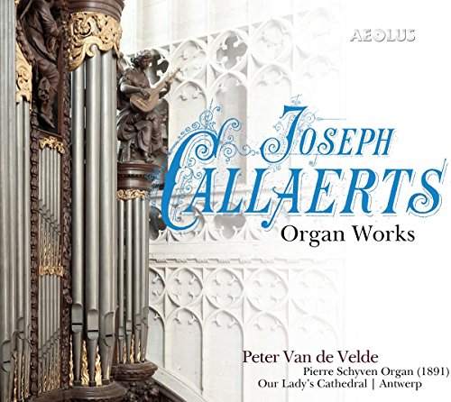 Joseph Callaerts - Orgelwerke von Aeolus (Note 1 Musikvertrieb)