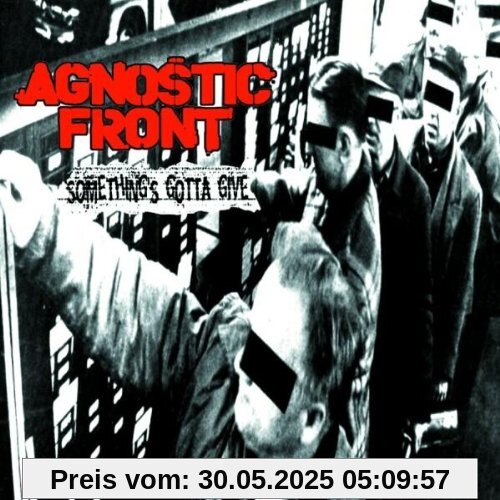 Something'S Gotta Give von Agnostic Front