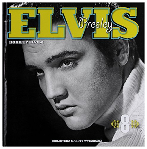 Elvis Presley: Kobiety Elvisa - tom 8 (Kolekcja Elvis Presley) [CD]+[KSIĄĹťKA] von Agora
