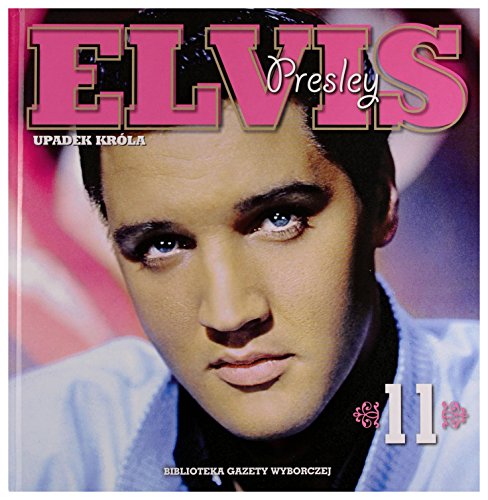 Elvis Presley: Upadek KrĂlla - tom 11 (Kolekcja Elvis Presley) [CD]+[KSIĄĹťKA] von Agora