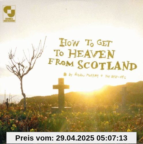 How to Get to Heaven from Scotland von Aidan Moffat