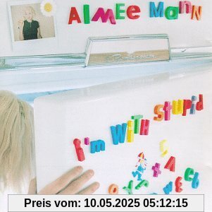 I'M With Stupid I'M With Stupid von Aimee Mann