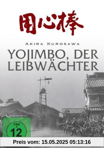 Akira Kurosawa: Yojimbo - Der Leibwächter Akira Kurosawa: Yojimbo - Der Leibwächter von Akira Kurosawa