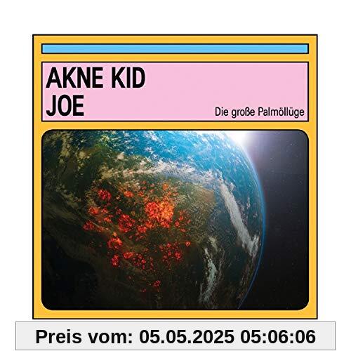 Die Große Palmöllüge von Akne Kid Joe