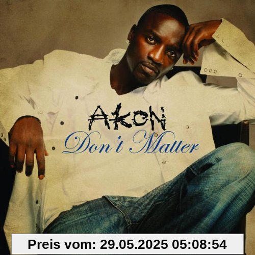 Don'T Matter Don'T Matter von Akon
